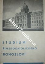 STUDIUM ŘÍMSKOKATOLICKÉHO BOHOSLOVÍ