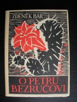 O PETRU BEZRUČOVI.Populární výklad života a díla.