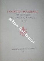 I CONCILI ECUMENICI NEI DOCUMENTI DELL´ARCHIVIO VATICANO