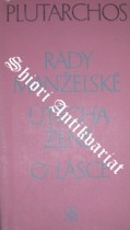 Rady manželské / Útěcha ženě / O lásce