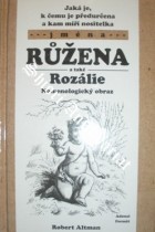 Jaká je, k čemu jsou předurčena a kam míří nositelka jména - RŮŽENA a také ROZÁLIE