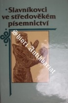 SLAVNÍKOVCI VE STŘEDOVĚKÉM PÍSEMNICTVÍ