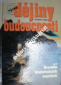 Tajné dějiny budoucnosti aneb Zrcadlo historických mystérií