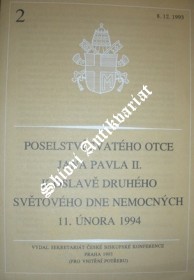 POSELSTVÍ K OSLAVĚ DRUHÉHO SVĚTOVÉHO DNE NEMOCNÝCH 11. ÚNORA 1994