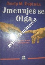 Jmenuješ se Olga