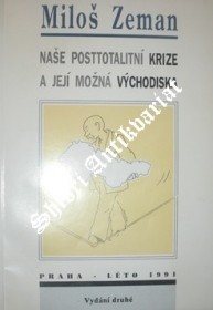 Naše posttotalitní krize a její možná východiska