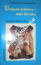 Utrpení Ježíšovo - úděl člověka