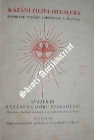 KÁZÁNÍ FILIPA HEUSLERA - Svazek III. - KÁZÁNÍ NA DOBU SVATODUŠNÍ