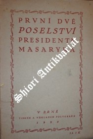 PRVNÍ DVĚ POSELSTVÍ PRESIDENTA MASARYKA