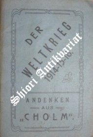 DER WELTKRIEG 1914-15-16 - Andenken aus " Cholm "