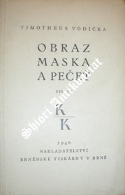 OBRAZ, MASKA A PEČEŤ