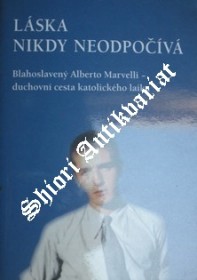 LÁSKA NIKDY NEODPOČÍVÁ