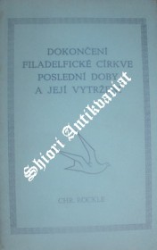 DOKONČENÍ FILADELFICKÉ CÍRKVE POSLEDNÍ DOBY A JEJÍ VYTRŽENÍ