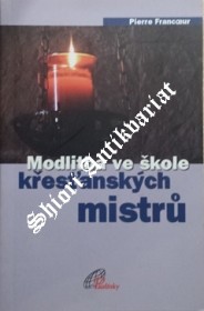 MODLITBA VE ŠKOLE KŘESŤANSKÝCH MISTRŮ