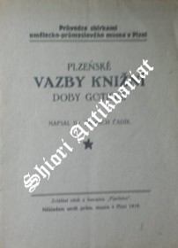 PLZEŇSKÉ VAZBY KNIŽNÍ DOBY GOTICKÉ