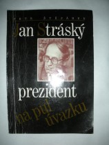 Jan Stráský prezident na půl úvazku