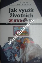 JAK VYUŽÍT ŽIVOTNÍCH ZMĚN