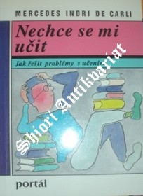 NECHCE SE MI UČIT - JAK ŘEŠIT PROBLÉMY S UČENÍM