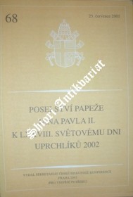 POSELSTVÍ PAPEŽE JANA PAVLA II. K LXXVIII. SVĚTOVÉMU DNI UPRCHLÍKŮ 2002