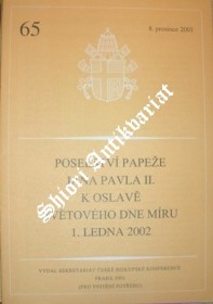 POSELSTVÍ PAPEŽE JANA PAVLA II. K OSLAVĚ SVĚTOVÉHO DNE MÍRU 1. LEDNA 2002