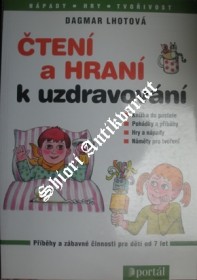 ČTENÍ A HRANÍ K UZDRAVOVÁNÍ