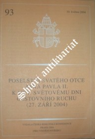 POSELSTVÍ SVATÉHO OTCE JANA PAVLA II. K XXV. SVĚTOVÉMU DNI CESTOVNÍHO RUCHU ( 30. května 2004 )