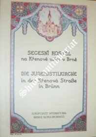 SECESNÍ KOSTEL na Křenové ulici v Brně - DIE JUGENDSTILKIRCHE in der Křenová Strasse in Brünn