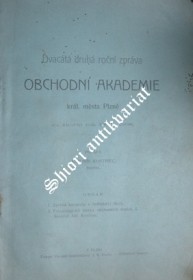 Dvacátá druhá roční zpráva OBCHODNÍ AKADEMIE  král. města Plzně za školní rok 1907 - 1908