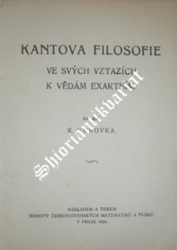 KANTOVA FILOSOFIE VE SVÝCH VZTAZÍCH K VĚDÁM EXAKTNÍM