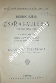 CÍSAŘ A GALILEJSKÝ - Díl I - ODPADNUTÍ CAESAROVO - Díl II - CÍSAŘ JULIÁN