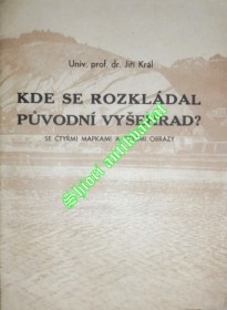 KDE SE ROZKLÁDAL PŮVODNÍ VYŠEHRAD ?