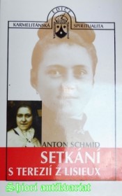 SETKÁNÍ S TEREZIÍ Z LISIEUX