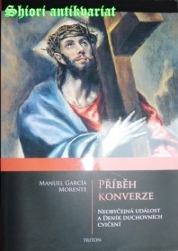 PŘÍBĚH KONVERZE - Neobyčejná událost a Deník duchovních cvičení