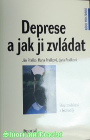 DEPRESE A JAK JI ZVLÁDAT - Stop zoufalství a beznaději