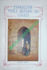 EVANJELIUM PODLE ( SEPSÁNÍ SV. ) LUKÁŠE