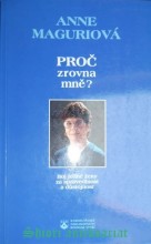 PROČ ZROVNA MNĚ ? Boj jedné ženy za spravedlnost a důstojnost