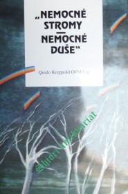 NEMOCNÉ STROMY - NEMOCNÉ DUŠE