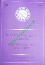 CHARITATIVNÍ SLUŽBA CÍRKVE / PASTORAČNÍ PÉČE O CHARITU