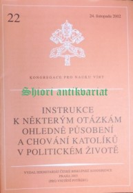 INSTRUKCE K NĚKTERÝM OTÁZKÁM OHLEDNĚ PŮSOBENÍ A CHOVÁNÍ KATOLÍKŮ V POLITICKÉM  ŽIVOTĚ