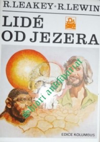 LIDÉ OD JEZERA - Člověk, jeho počátky, jeho povaha a budoucnost