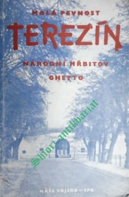 MALÁ PEVNOST TEREZÍN - NÁRODNÍ HŘBITOV - GHETTO