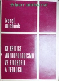 KE KRITICE ANTROPOLOGISMU VE FILOSOFII A TEOLOGII