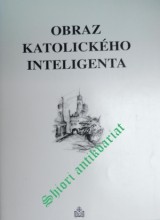 OBRAZ KATOLICKÉHO INTELIGENTA