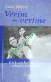 VERÍM - VERÍME - Katechizmus katolíckej Cirkvi v príbehoch a podobenstvách