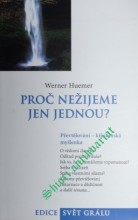 PROČ NEŽIJEME JEN JEDNOU ?