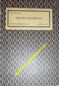 HELENA KELLEROVÁ PŘÍPAD SLEPÉ A HLUCHONĚMÉ SPISOVATELKY A SOCIALISTKY