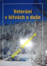 VETERÁNI V BITVÁCH O DUŠE - Rozhovory s duchovními syny Dona Boska o jejich životních cestách v minulosti pro naši přítomnost