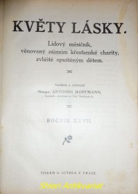 KVĚTY LÁSKY - Lidový měsíčník věnovaný zájmům křesťanské charity zvláště opuštěným dětem - Ročník XXVII