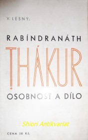 RABÍNDRANÁTH THÁKUR ( TAGORE ) - Osobnost a dílo