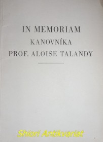 In memoriam prof.Aloise Talandy,sídelního kanovníka v Olomouci